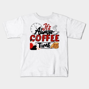 It's Always Coffee Time Kids T-Shirt